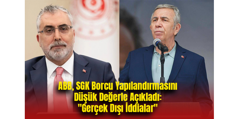 ABB, SGK Borcu Yapılandırmasını Düşük Değerle Açıkladı: "Gerçek Dışı İddialar"