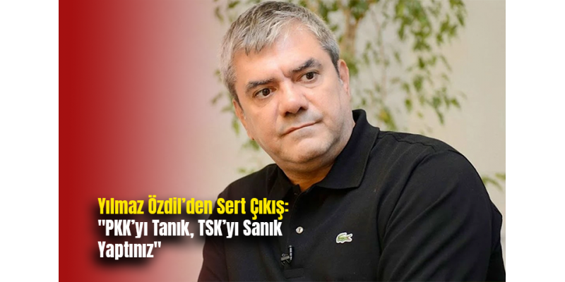 Yılmaz Özdil’den Sert Çıkış: "PKK’yı Tanık, TSK’yı Sanık Yaptınız"