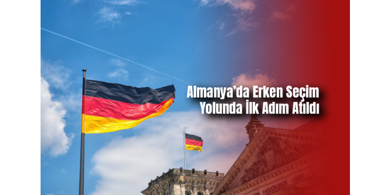 Almanya’da Erken Seçim Yolunda İlk Adım Atıldı