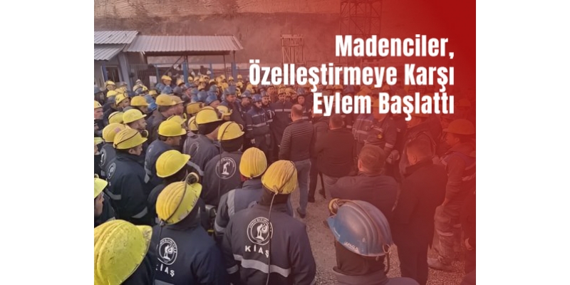 Çayırhan Termik Santrali'nde Madenciler, Özelleştirmeye Karşı Eylem Başlattı