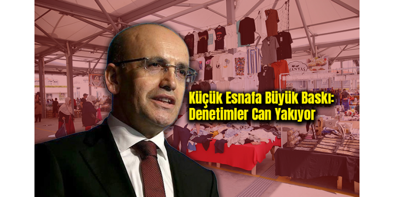 Küçük Esnafa Büyük Baskı: Denetimler Can Yakıyor