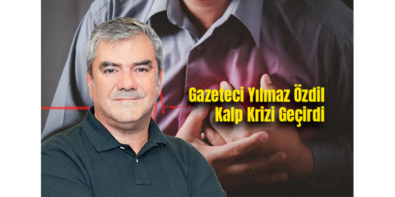 Gazeteci Yılmaz Özdil Kalp Krizi Geçirdi
