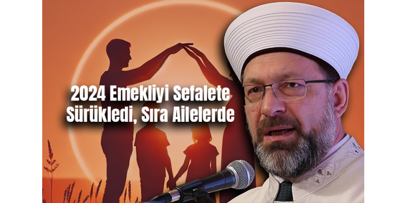 2024 Emekliyi Sefalete Sürükledi, Sıra Ailelerde