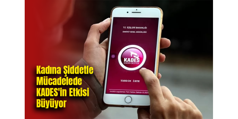 Kadına Şiddetle Mücadelede KADES'in Etkisi Büyüyor