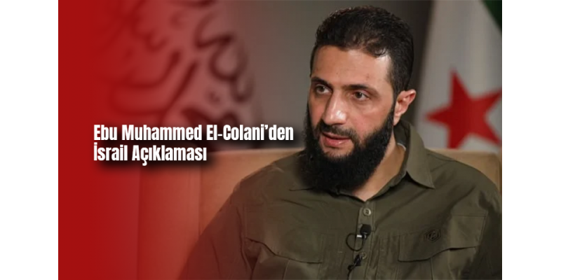Ebu Muhammed El-Colani’den İsrail Açıklaması