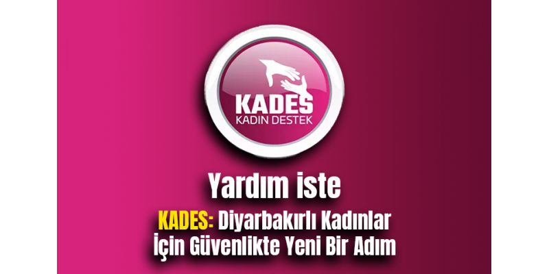 KADES: Diyarbakırlı Kadınlar İçin Güvenlikte Yeni Bir Adım