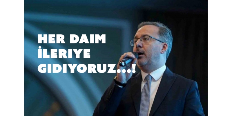 Türkiye'nin İstikbaline Güçlü Adımlar