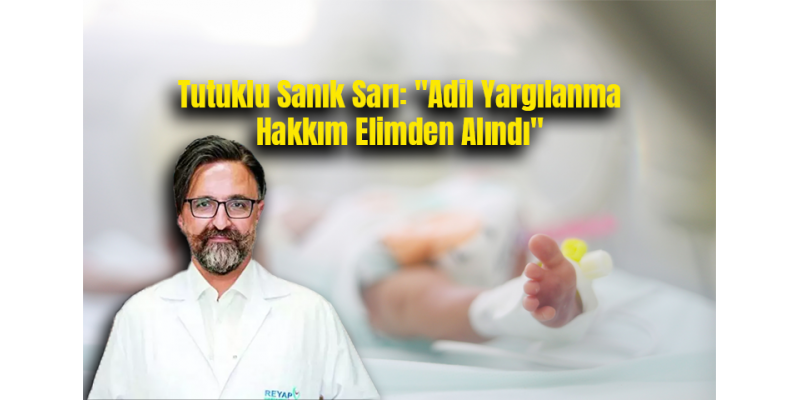 Tutuklu Sanık Sarı: "Adil Yargılanma Hakkım Elimden Alındı"