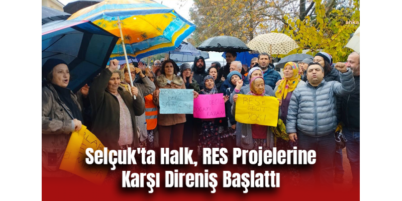 Selçuk'ta Halk, RES Projelerine Karşı Direniş Başlattı
