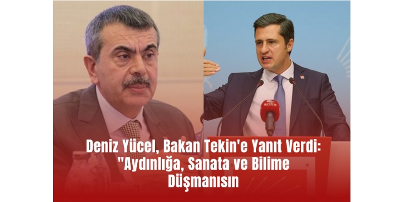 Deniz Yücel, Bakan Tekin'e Yanıt Verdi: "Aydınlığa, Sanata ve Bilime Düşmanısın