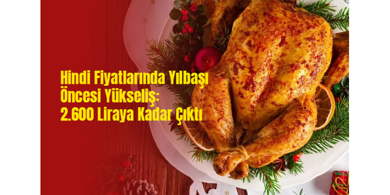 Hindi Fiyatlarında Yılbaşı Öncesi Yükseliş: 2.600 Liraya Kadar Çıktı