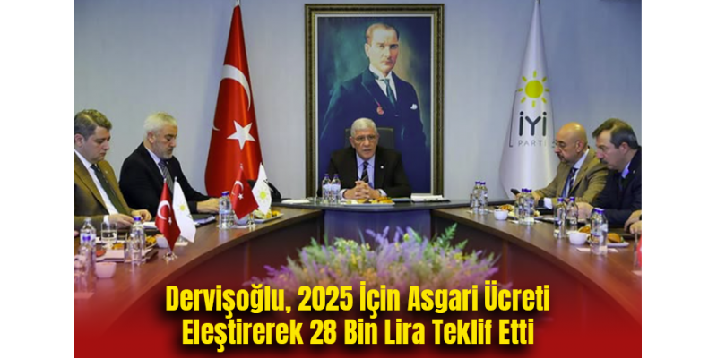 Dervişoğlu, 2025 İçin Asgari Ücreti Eleştirerek 28 Bin Lira Teklif Etti