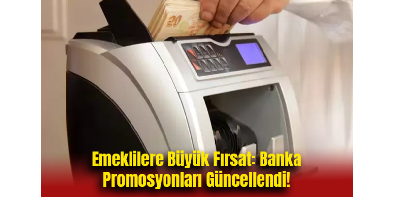 Emeklilere Büyük Fırsat: Banka Promosyonları Güncellendi!