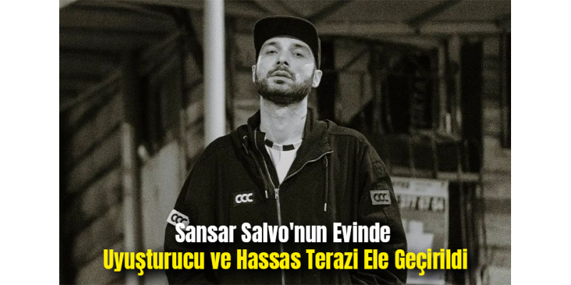 Sansar Salvo'nun Evinde Uyuşturucu ve Hassas Terazi Ele Geçirildi