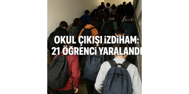 Okul Çıkışında İzdiham: 21 Öğrenci Yaralandı