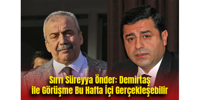 Sırrı Süreyya Önder: Demirtaş ile Görüşme Bu Hafta İçi Gerçekleşebilir