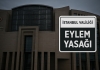 İmamoğlu Çağlayan’da İfade Verecek:İstanbul Valiliği 4 İlçede Eylemleri Yasakladı
